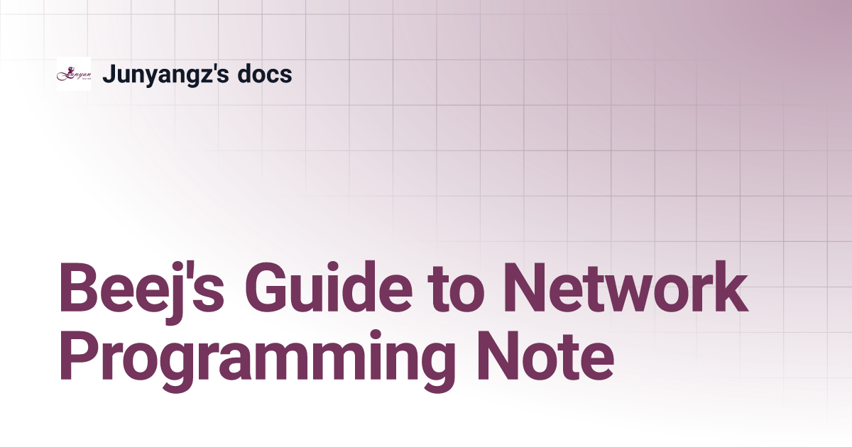 Beej's Guide to Network Programming Note | Junyangz's docs